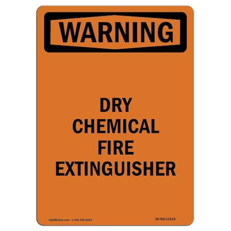 Signmission OSHA WARNING Sign, Dry Chemical Fire Extinguisher, 14in X 10in Aluminum, 10" W, 14" L, Portrait OS-WS-A-1014-V-13114